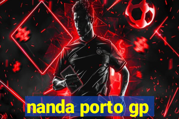 nanda porto gp