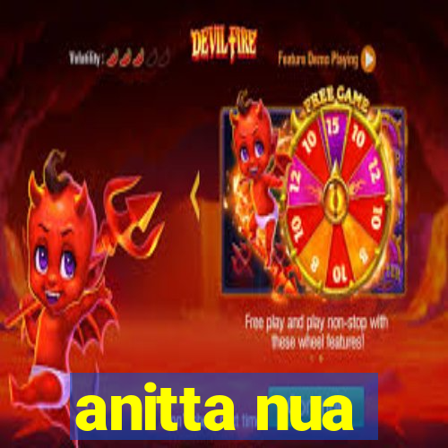 anitta nua