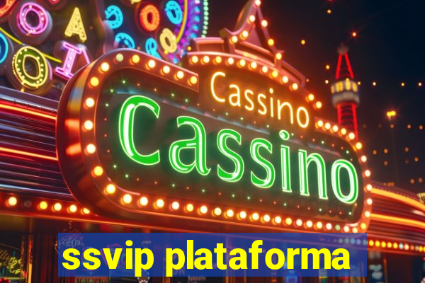 ssvip plataforma