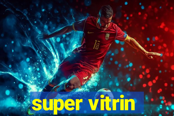 super vitrin