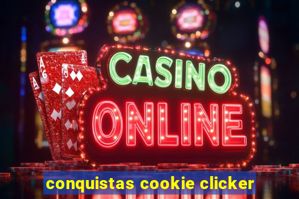 conquistas cookie clicker