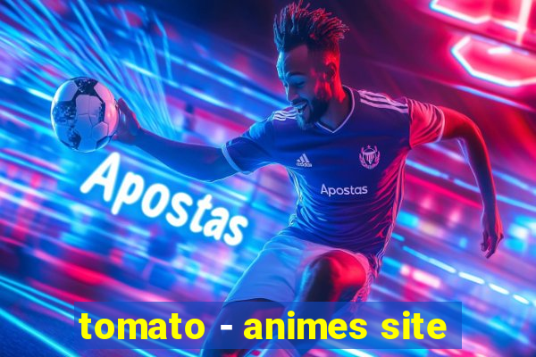 tomato - animes site