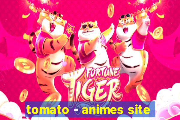 tomato - animes site