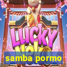 samba pormo