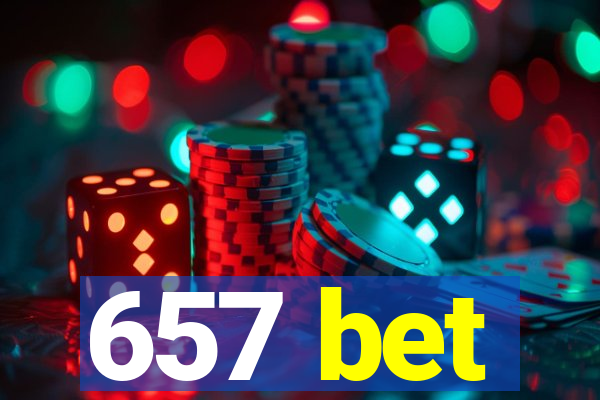 657 bet