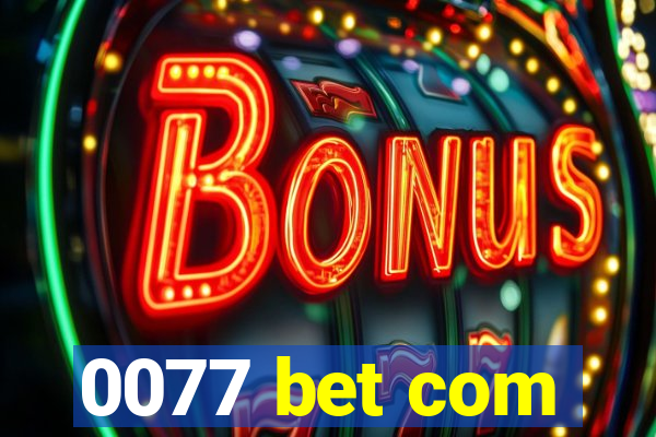 0077 bet com