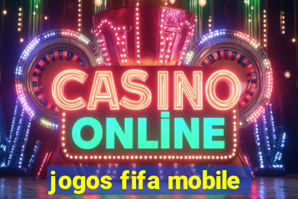 jogos fifa mobile