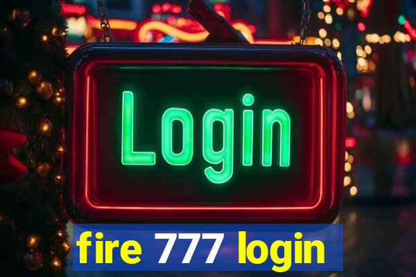 fire 777 login