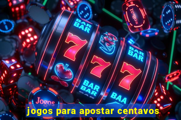 jogos para apostar centavos