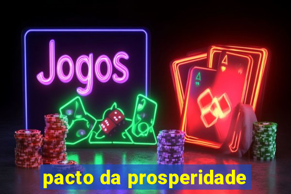 pacto da prosperidade