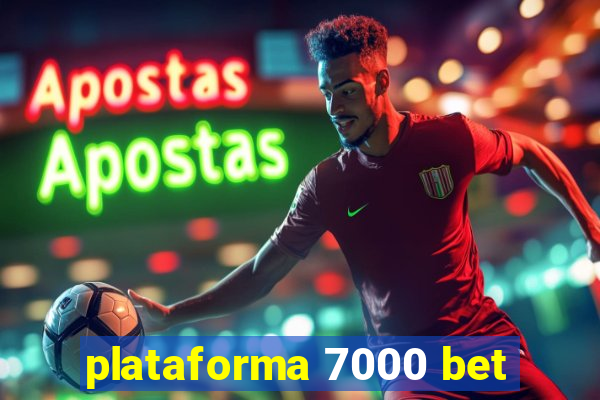 plataforma 7000 bet