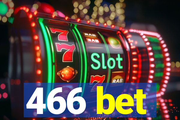 466 bet