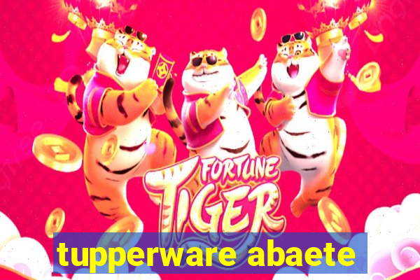 tupperware abaete