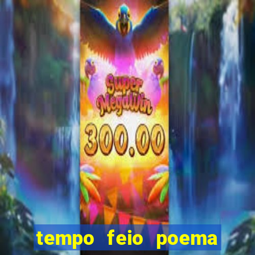 tempo feio poema tempo poesia fernando pessoa