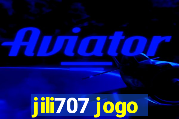 jili707 jogo