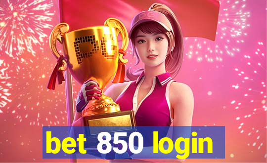 bet 850 login