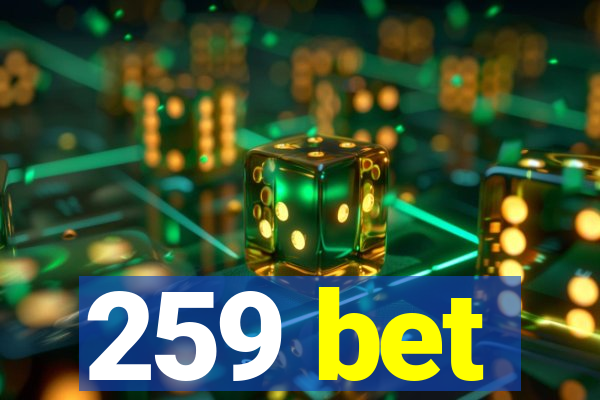 259 bet