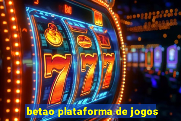 betao plataforma de jogos