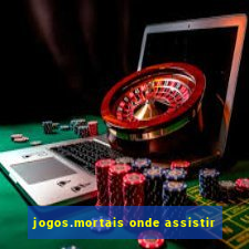 jogos.mortais onde assistir