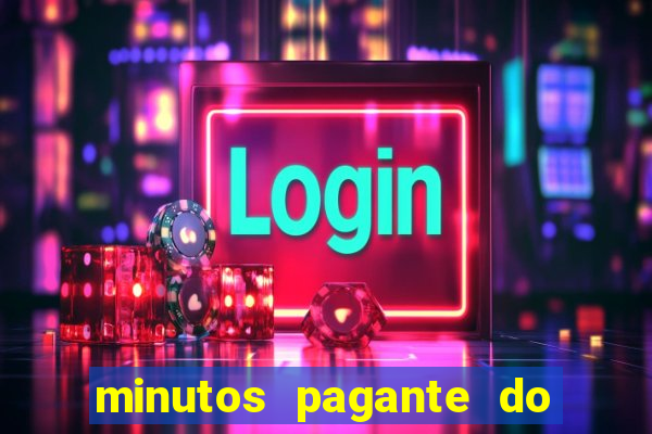 minutos pagante do fortune tiger