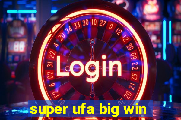 super ufa big win