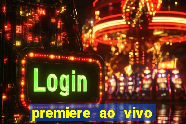 premiere ao vivo em hd