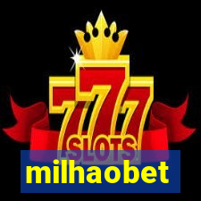 milhaobet