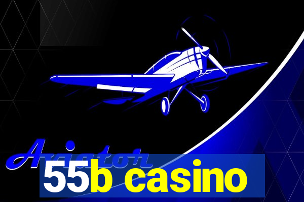 55b casino