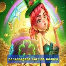 personagens corrida maluca