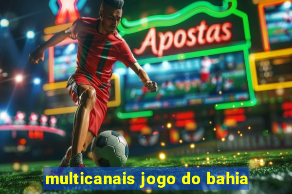 multicanais jogo do bahia