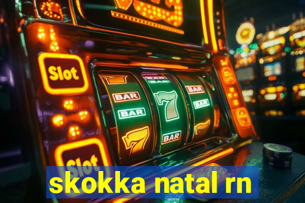 skokka natal rn