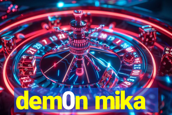 dem0n mika