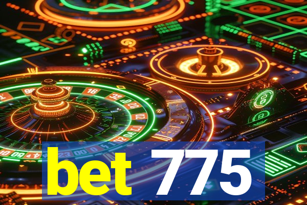 bet 775