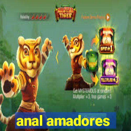 anal amadores