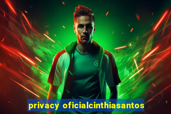 privacy oficialcinthiasantos