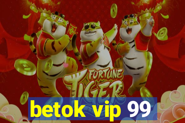 betok vip 99