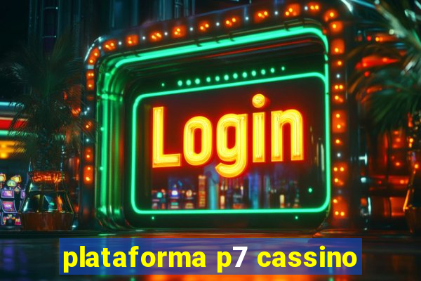 plataforma p7 cassino