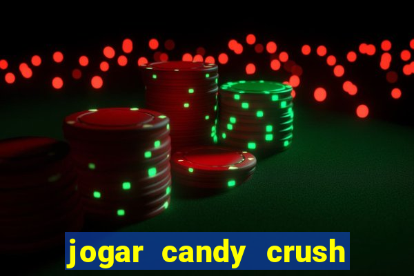 jogar candy crush e ganhar dinheiro