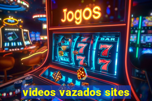 videos vazados sites