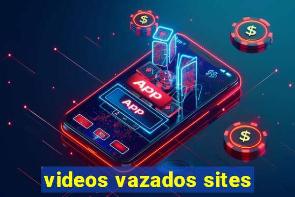 videos vazados sites