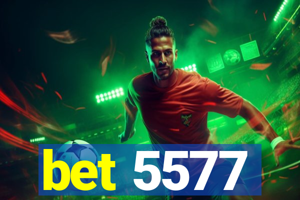 bet 5577