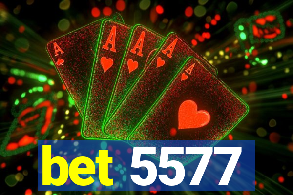 bet 5577