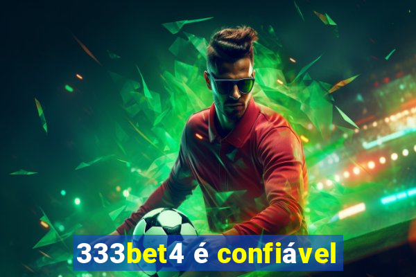 333bet4 é confiável