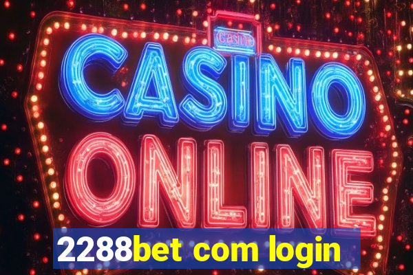 2288bet com login