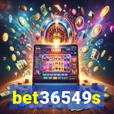 bet36549s