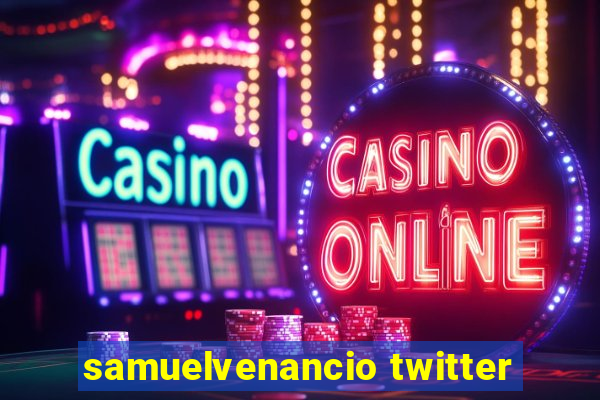 samuelvenancio twitter