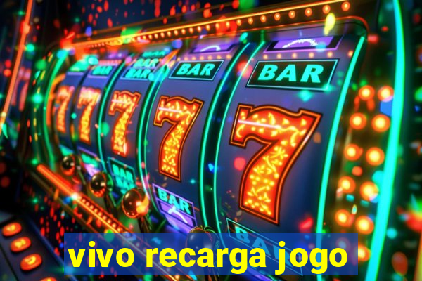 vivo recarga jogo