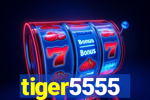 tiger5555