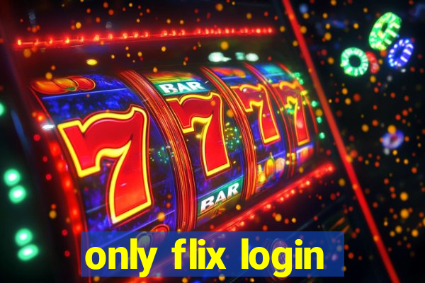 only flix login