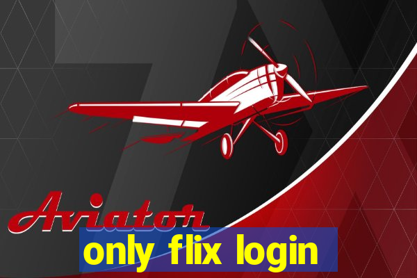 only flix login